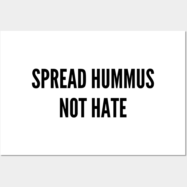 Spread Hummus Not Hate Wall Art by stickersbyjori